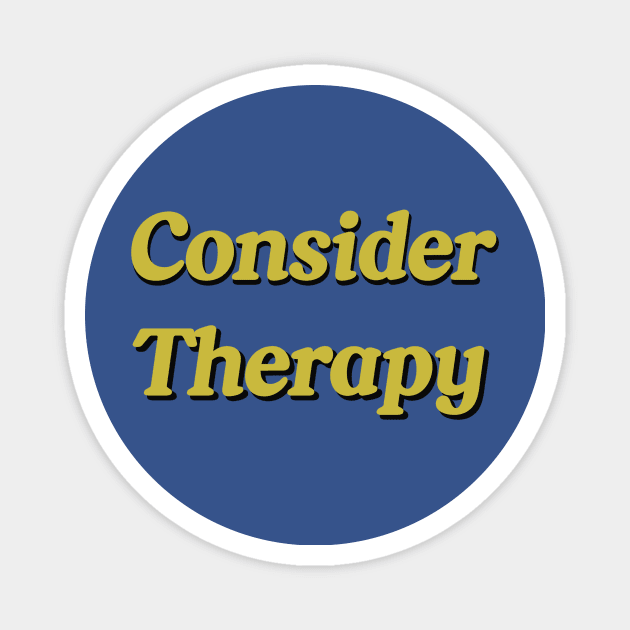 Meme T-Shirt "Consider Therapy", Funny Mental Health Shirt, Retro y2k Shirt Magnet by ILOVEY2K